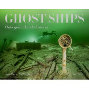 Ghost ships - Östersjöns okända historia